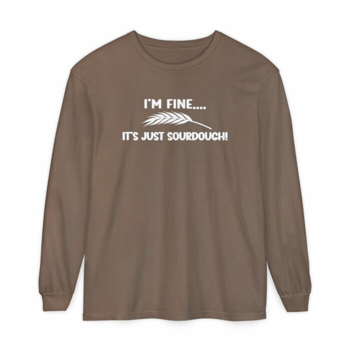 I'm Fine...It's Just Sourdough - Long Sleeve T-Shirt - Image 16