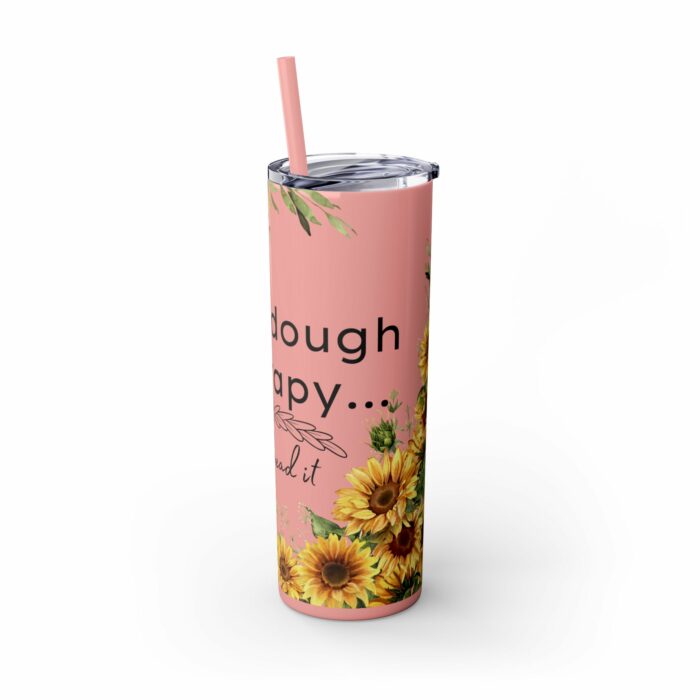 Sourdough Therapy...You Knead It-Skinny Tumbler with Straw, 20oz - Image 12