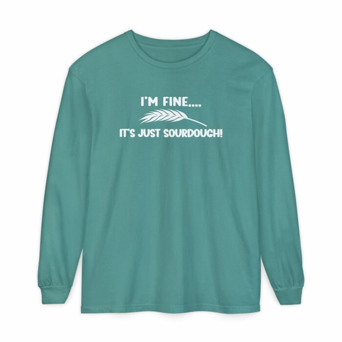 I'm Fine...It's Just Sourdough - Long Sleeve T-Shirt - Image 13
