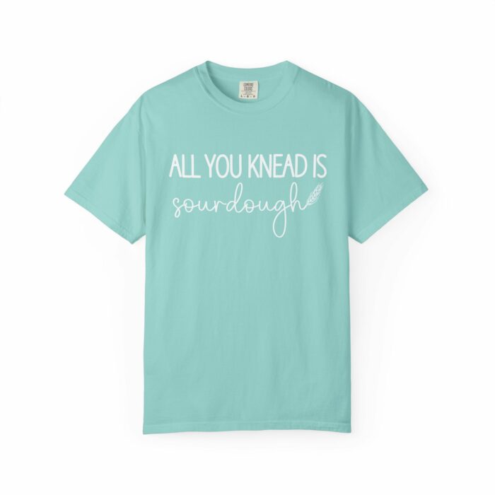 All You Knead is Sourdough T-shirt - Image 5