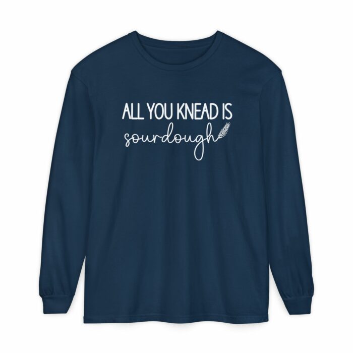 All You Knead Is Sourdough - Long Sleeve T-Shirt - Image 15