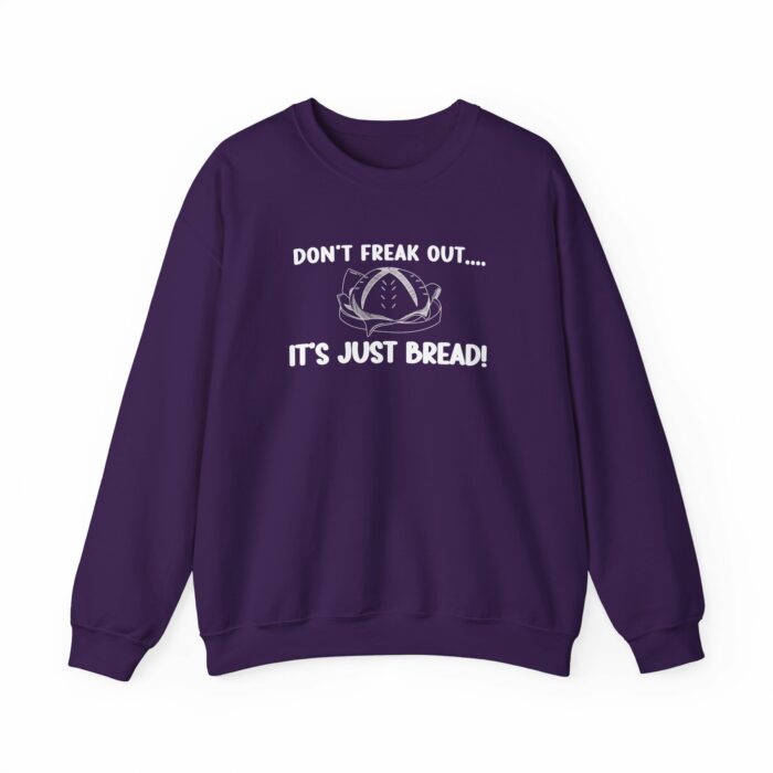 Don't Freak Out...It's Just Bread - Crewneck Sweatshirt - Image 10