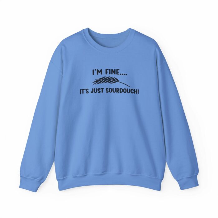 I'm Fine...It's Just Sourdough - Crewneck Sweatshirt - Image 7
