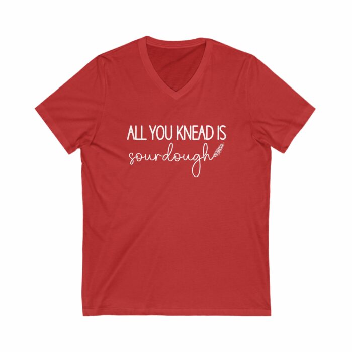 All You Knead Is Sourdough - V-Neck Tee - Image 7