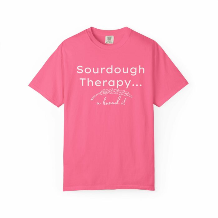 Sourdough Therapy....You Knead it T-shirt - Image 13