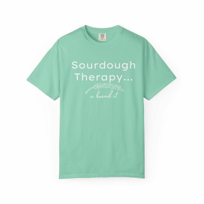 Sourdough Therapy....You Knead it T-shirt - Image 10