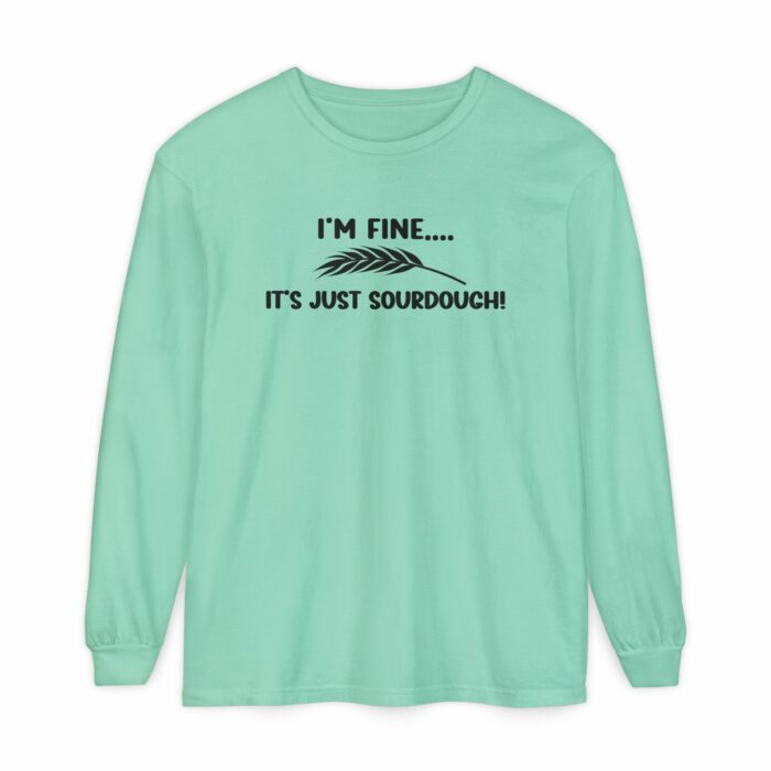 I'm Fine...It's Just Sourdough - Long Sleeve T-Shirt - Image 9