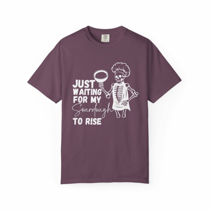 Waiting For My Sourdough To Rise T-shirt - Image 9