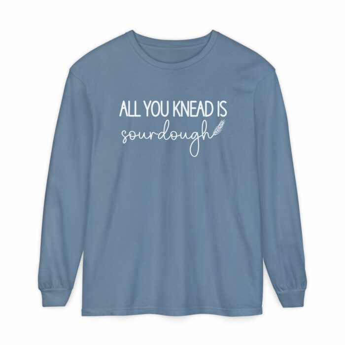 All You Knead Is Sourdough - Long Sleeve T-Shirt - Image 4