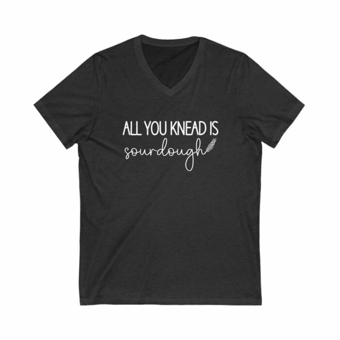 All You Knead Is Sourdough - V-Neck Tee - Image 4