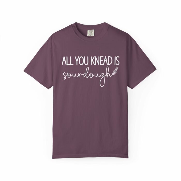 All You Knead is Sourdough T-shirt - Image 12