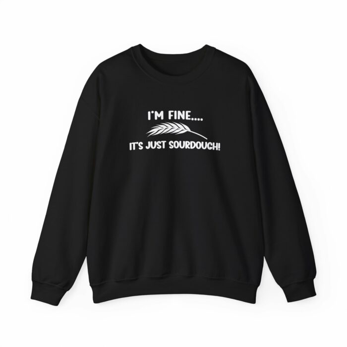 I'm Fine...It's Just Sourdough - Crewneck Sweatshirt - Image 13