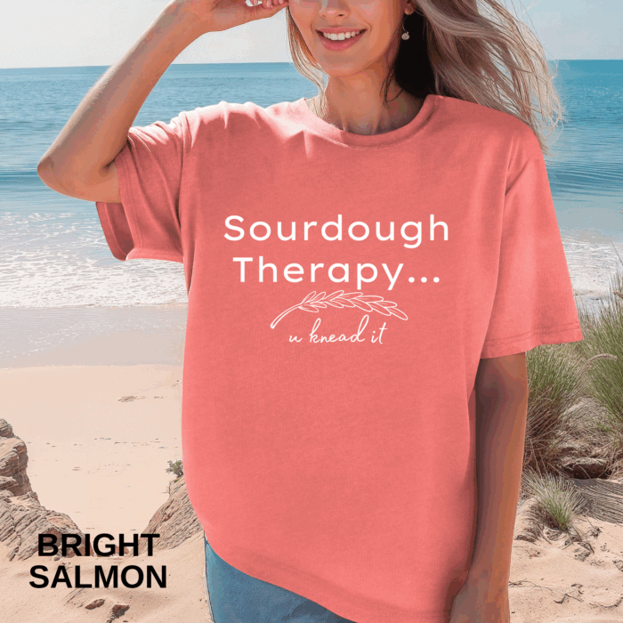 Sourdough Therapy....You Knead it T-shirt