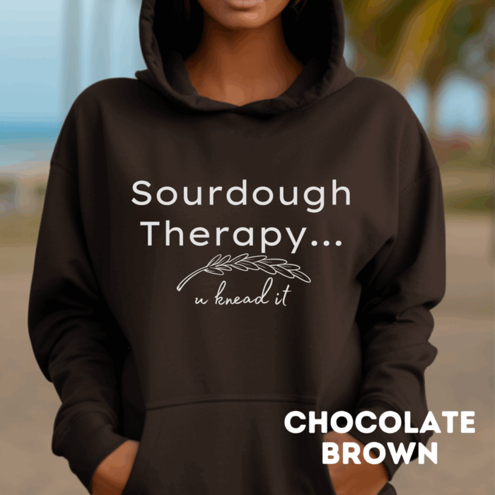 Sourdough Therapy...You Knead It Hoodie Sweatshirt