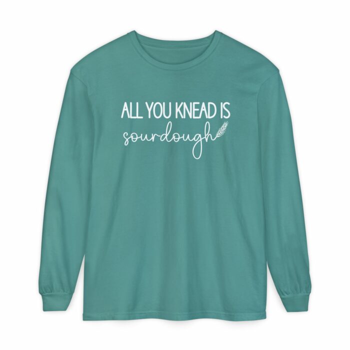 All You Knead Is Sourdough - Long Sleeve T-Shirt - Image 14