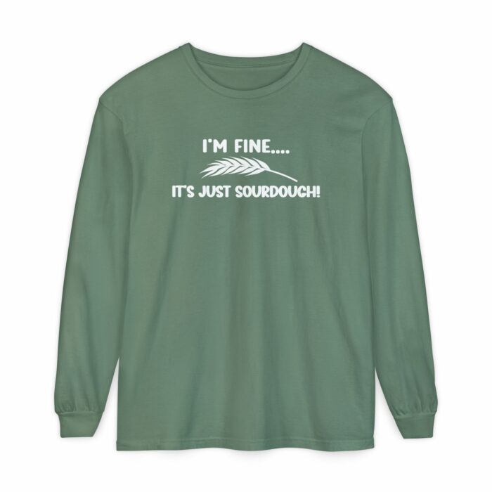 I'm Fine...It's Just Sourdough - Long Sleeve T-Shirt - Image 12