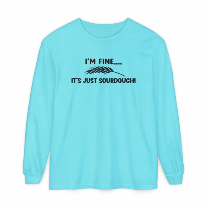 I'm Fine...It's Just Sourdough - Long Sleeve T-Shirt - Image 11