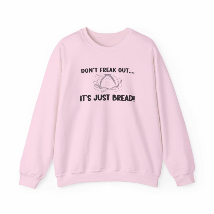 Don't Freak Out...It's Just Bread - Crewneck Sweatshirt - Image 11