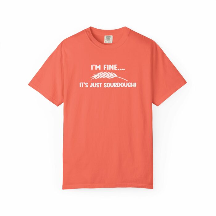 I'm Fine It's Just Sourdough T-shirt - Image 3