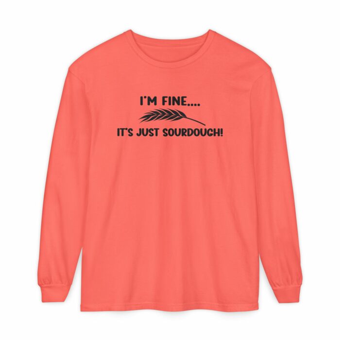 I'm Fine...It's Just Sourdough - Long Sleeve T-Shirt - Image 6