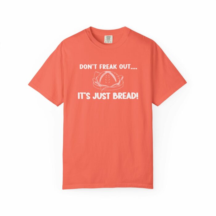 Don't Freak Out...It's Just Bread! T-shirt - Image 3