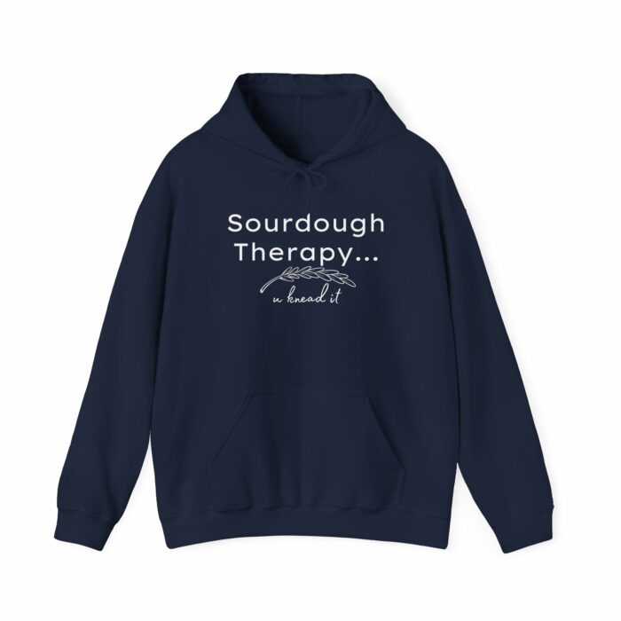 Sourdough Therapy...You Knead It Hoodie Sweatshirt - Image 3