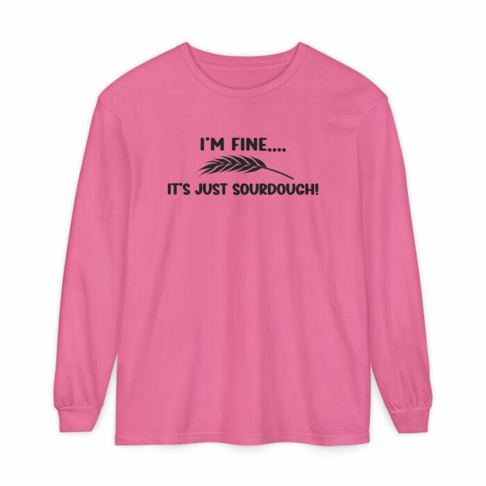 I'm Fine...It's Just Sourdough - Long Sleeve T-Shirt - Image 8