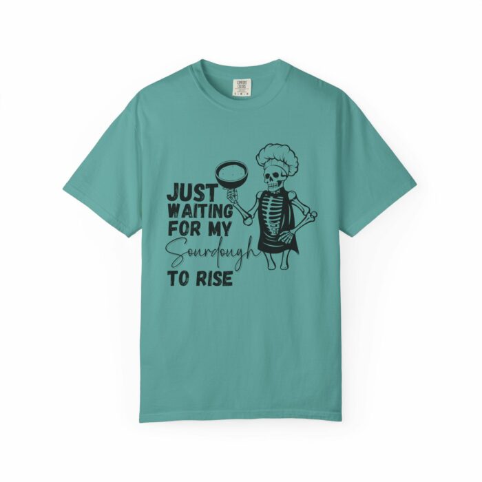 Waiting For My Sourdough To Rise T-shirt - Image 11