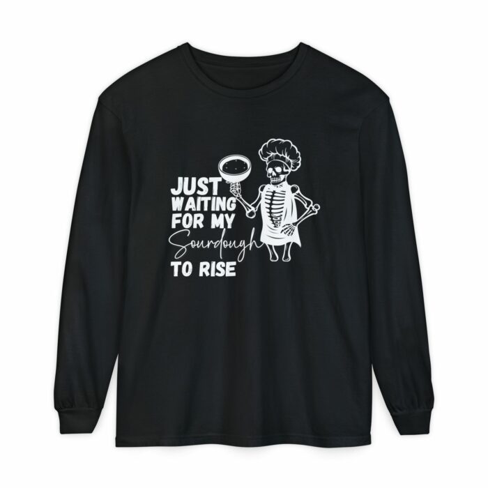 Just Waiting For My Sourdough To Rise - Long Sleeve T-Shirt - Image 11