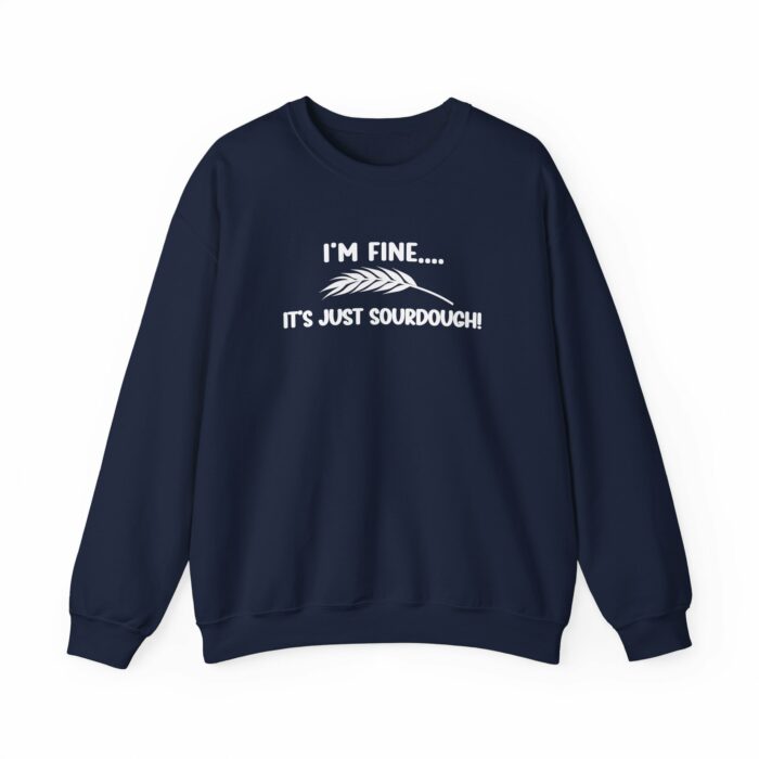 I'm Fine...It's Just Sourdough - Crewneck Sweatshirt - Image 10