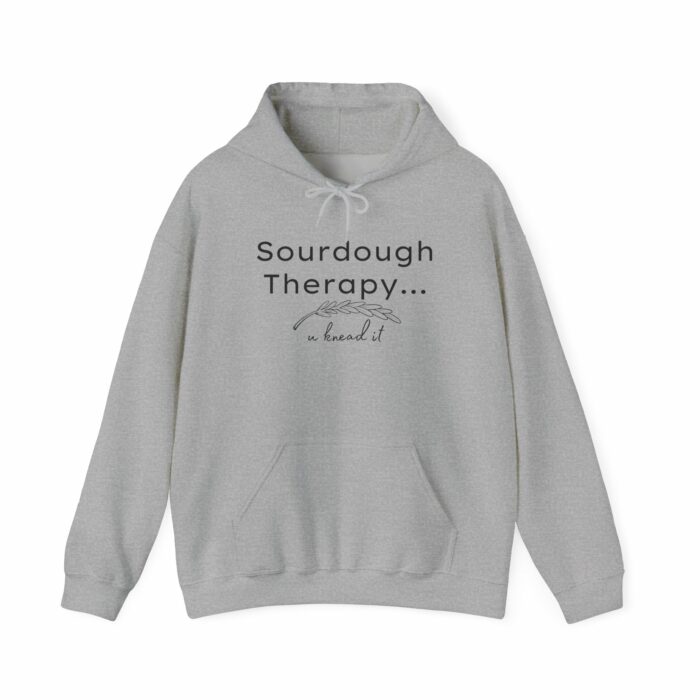 Sourdough Therapy...You Knead It Hoodie Sweatshirt - Image 8