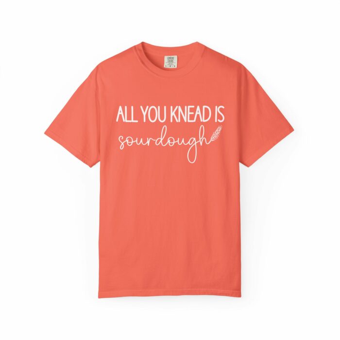 All You Knead is Sourdough T-shirt - Image 3