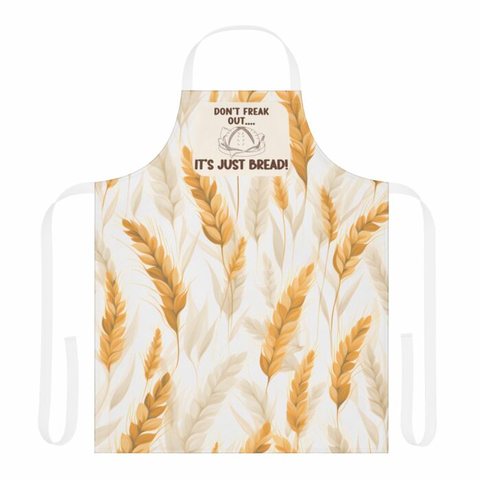 Don't Freak Out It's Just Bread Apron