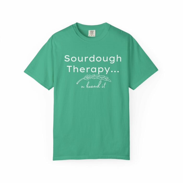 Sourdough Therapy....You Knead it T-shirt - Image 6