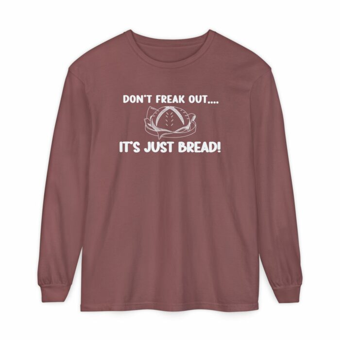 DON'T FREAK OUT...IT'S JUST BREAD- Long Sleeve T-Shirt - Image 3