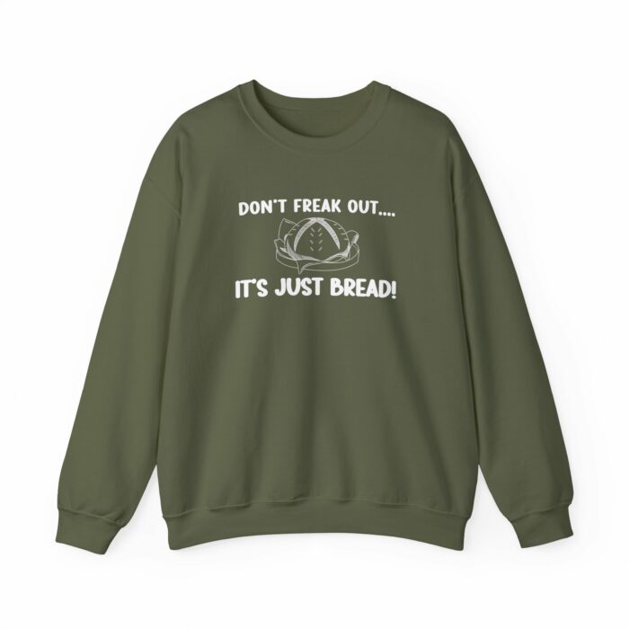 Don't Freak Out...It's Just Bread - Crewneck Sweatshirt - Image 4