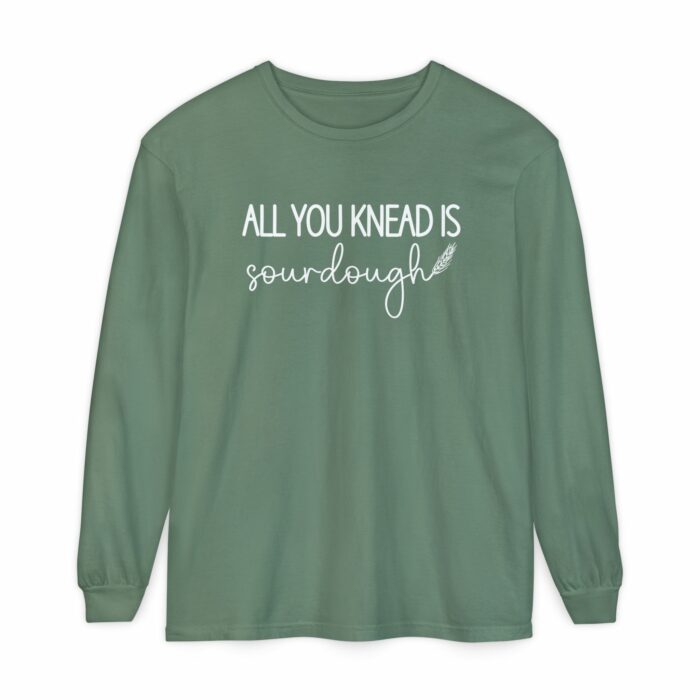 All You Knead Is Sourdough - Long Sleeve T-Shirt - Image 13