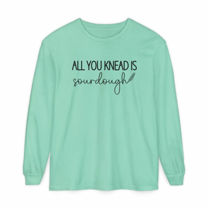 All You Knead Is Sourdough - Long Sleeve T-Shirt - Image 10