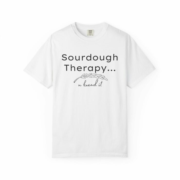 Sourdough Therapy....You Knead it T-shirt - Image 7