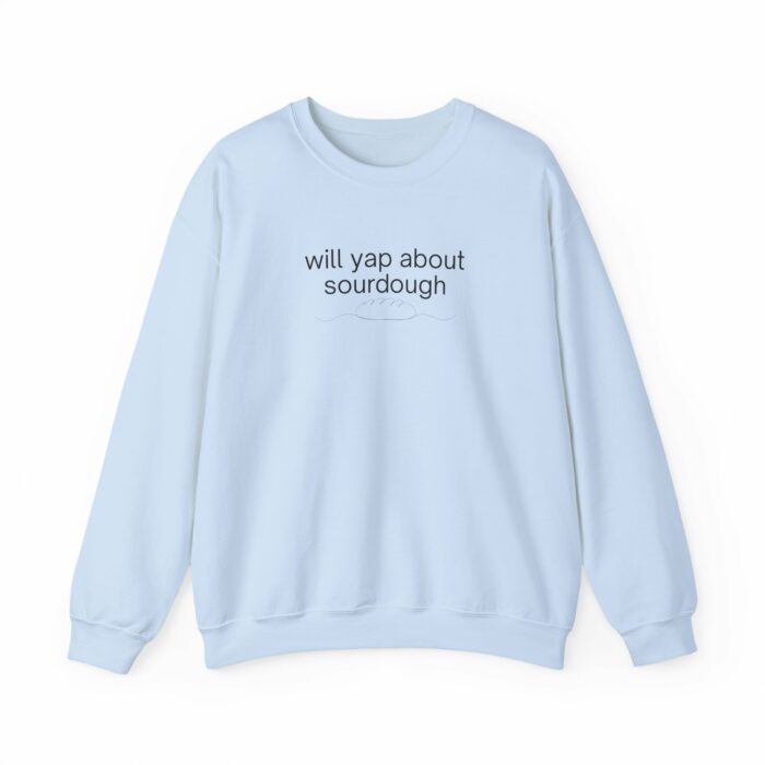 Will Yap About Sourdough - Crewneck Sweatshirt - Image 5