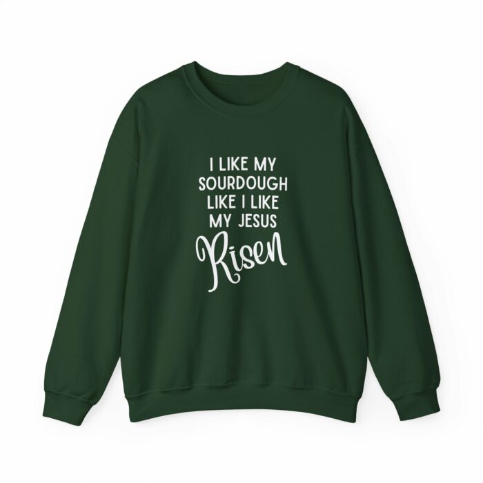 I Like My Sourdough Like I Like My Jesus, Risen - Crewneck Sweatshirt - Image 10