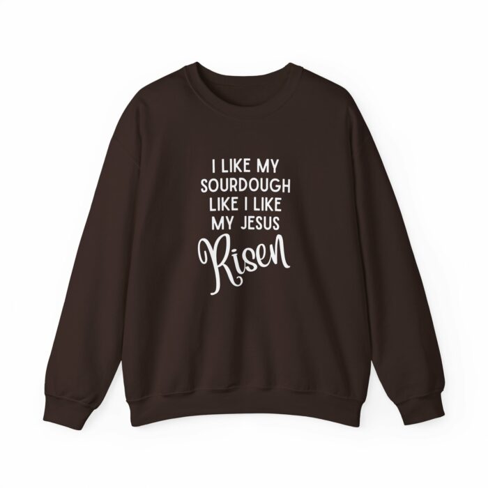 I Like My Sourdough Like I Like My Jesus, Risen - Crewneck Sweatshirt - Image 3
