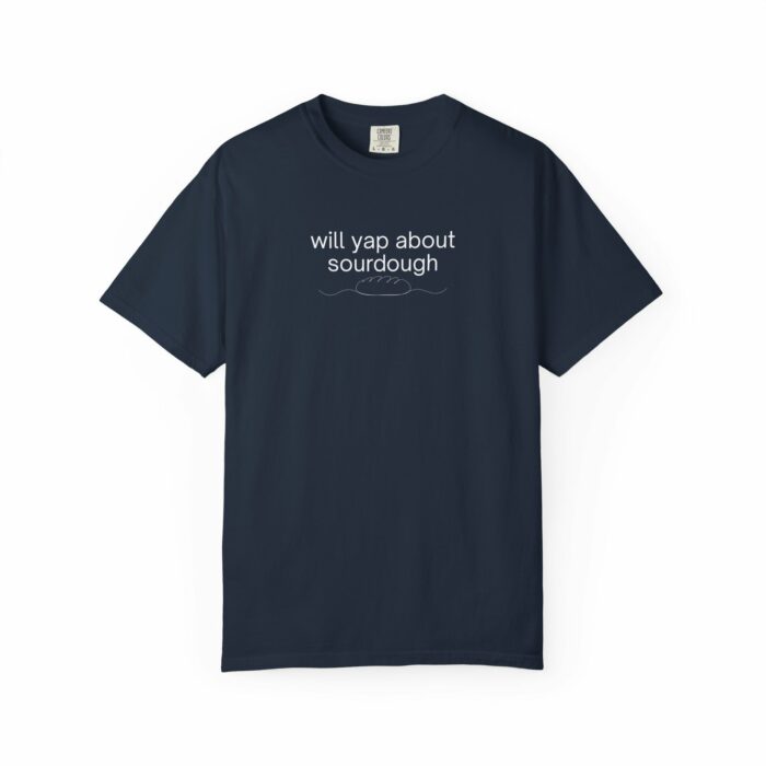 Will Yap About Sourdough, T-shirt - Image 4