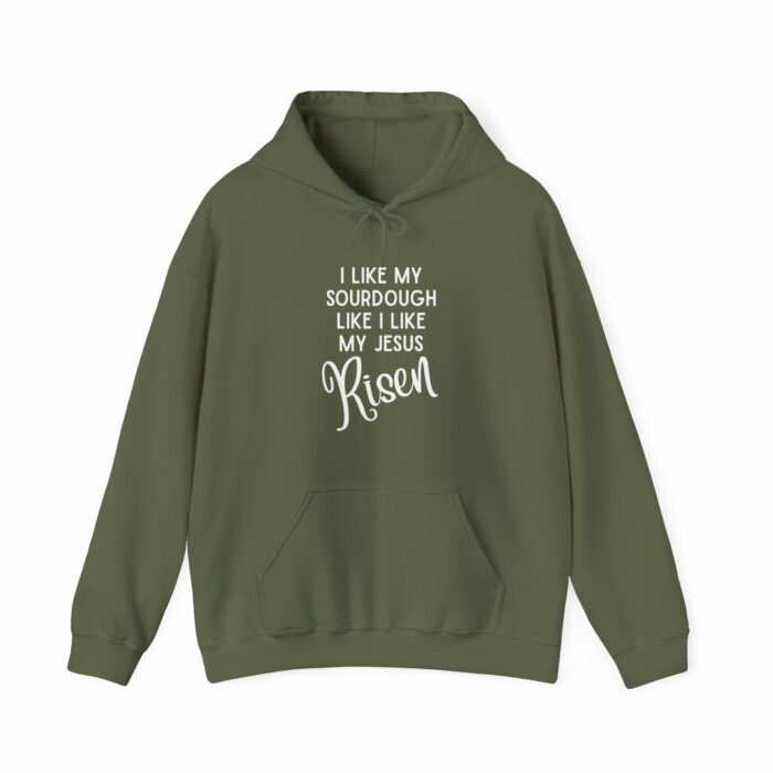 I Like Sourdough Like I Like My Jesus, Risen-  Hooded Sweatshirt - Image 8
