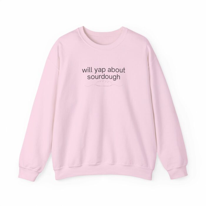 Will Yap About Sourdough - Crewneck Sweatshirt - Image 6