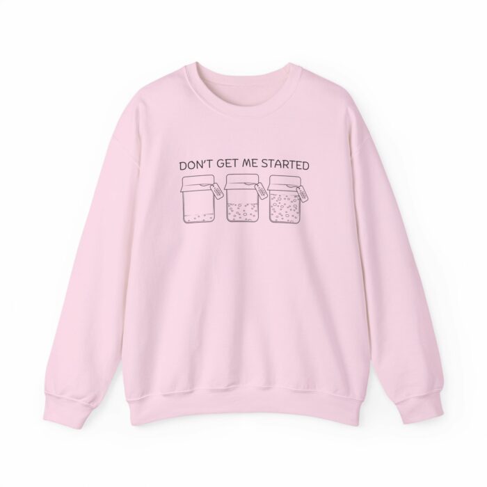 Don't Get Me Started - Crewneck Sweatshirt - Image 7