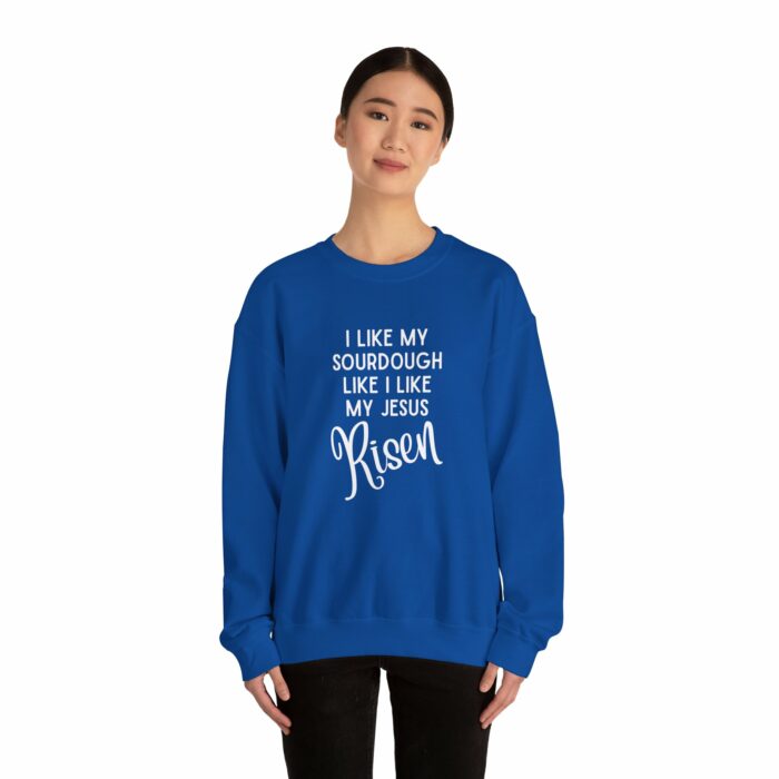 I Like My Sourdough Like I Like My Jesus, Risen - Crewneck Sweatshirt - Image 20