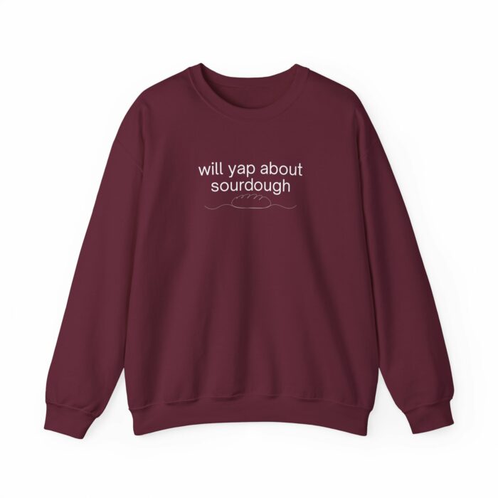 Will Yap About Sourdough - Crewneck Sweatshirt - Image 7