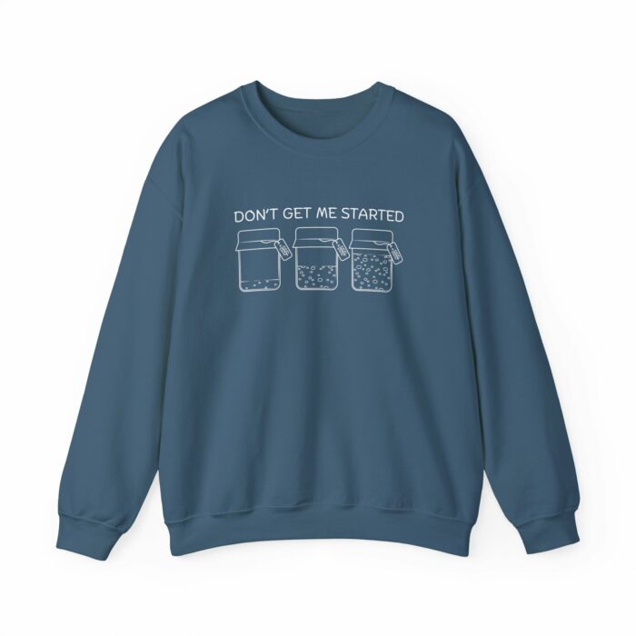 Don't Get Me Started - Crewneck Sweatshirt - Image 13