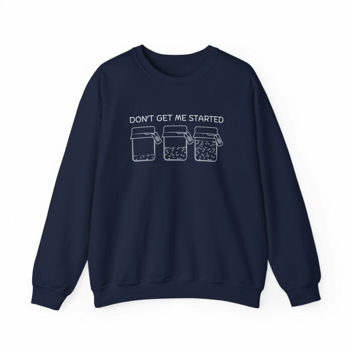 Don't Get Me Started - Crewneck Sweatshirt - Image 8